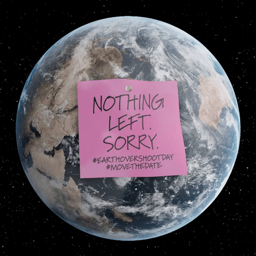 Earth Overshoot Day - Nothing Left. Sorry.
